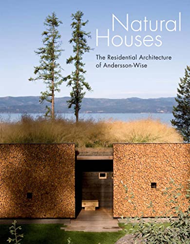 Beispielbild fr Natural Houses: The Residential Architecture of Andersson-Wise zum Verkauf von HPB-Red