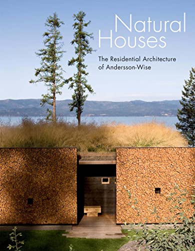 Imagen de archivo de Natural Houses: The Residential Architecture of Andersson-Wise a la venta por HPB-Red