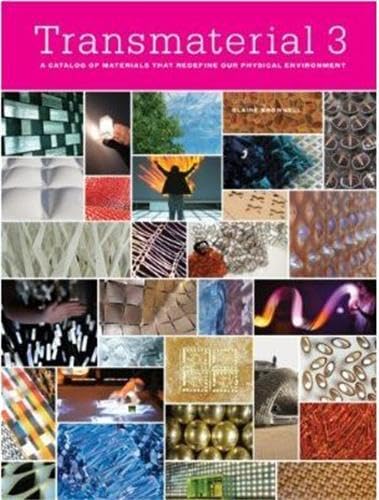 Beispielbild fr Transmaterial 3 : A Catalog of Materials That Redefine Our Physical Environment zum Verkauf von Better World Books