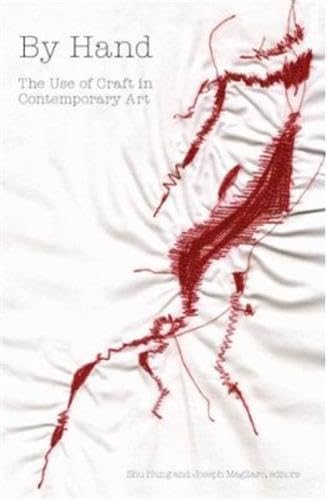 Stock image for By Hand: The Use of Craft in Contemporary Art for sale by Bookoutlet1