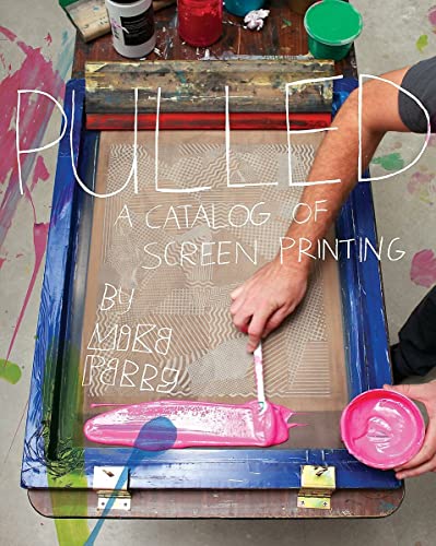 9781568989433: Pulled: A Catalog of Screen Printing