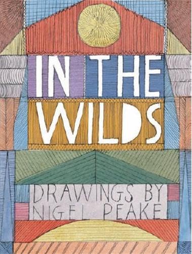 Imagen de archivo de In The Wilds: Drawings by Nigel Peake a la venta por Black Cat Books