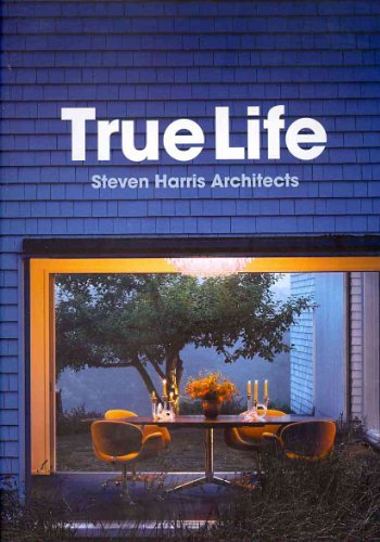 9781568989716: True Life: Steven Harris Architects