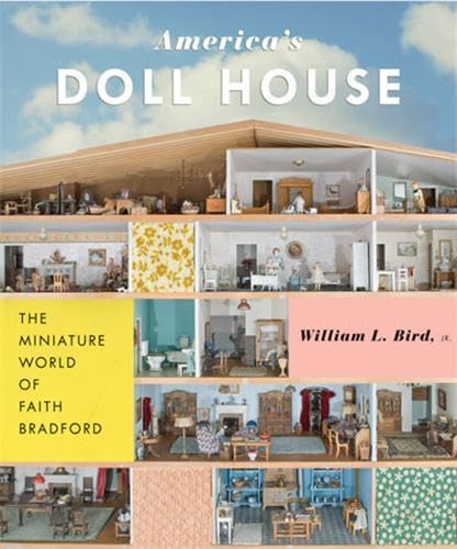 9781568989747: America's Doll House The Miniature World of Faith Bradford /anglais