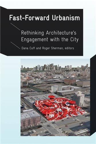 Beispielbild fr Fastforward Urbanism: Rethinking Architecture's Engagement with the City zum Verkauf von WorldofBooks