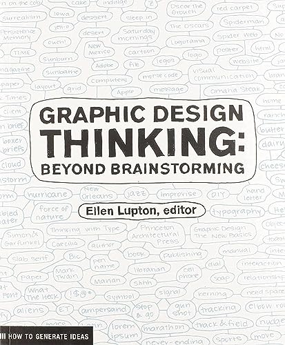 Beispielbild fr Graphic Design Thinking: Beyond Brainstorming (Renowned Designer Ellen Lupton Provides New Techniques for Creative Thinking About Design Process with Examples and Case Studies) (Design Briefs) zum Verkauf von ThriftBooks-Reno