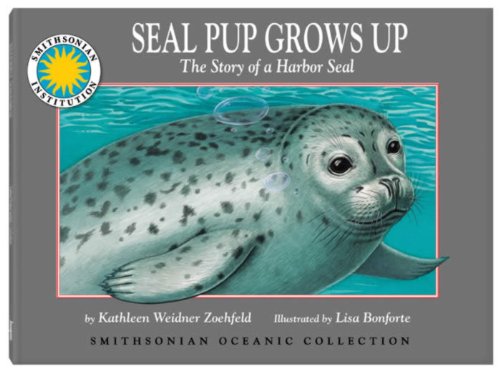 Seal Pup Grows Up: The Story of a Harbor Seal (BOOK AND 14" PLUSH TOY) (9781568990385) by Zoehfeld, Kathleen Weidner