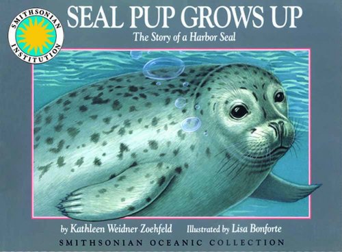 9781568990392: Seal Pup Grows Up: The Story of a Harbor Seal (Smithsonian Oceanic Collection)