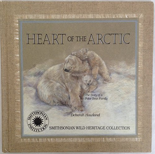 Stock image for Heart of the Arctic : The Story of a Polar Bear Family for sale by Better World Books: West