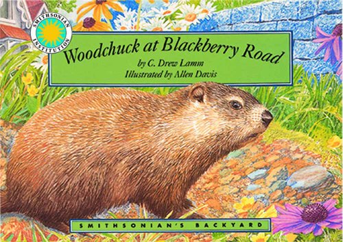 Stock image for Woodchuck at Blackberry Road (Smithsonian's Backyard) for sale by ZBK Books