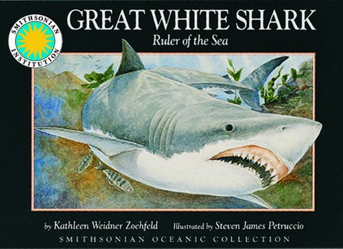 Stock image for Great White Shark: Ruler of the Sea - a Smithsonian Oceanic Collection Book for sale by Wonder Book