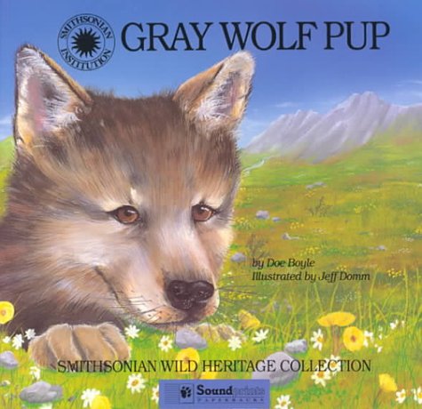 Beispielbild fr Gray Wolf Pup (Smithsonian Wild Heritage Collection) zum Verkauf von Front Cover Books