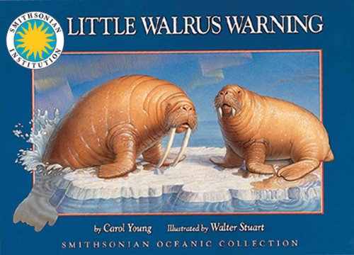 Stock image for Little Walrus Warning - a Smithsonian Oceanic Collection Book for sale by Once Upon A Time Books