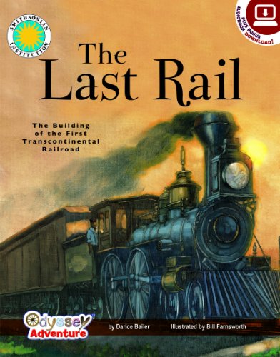 Stock image for The Last Rail: The Building of the First Transcontinental Railroad (Smithsonian Odyssey) for sale by Gulf Coast Books
