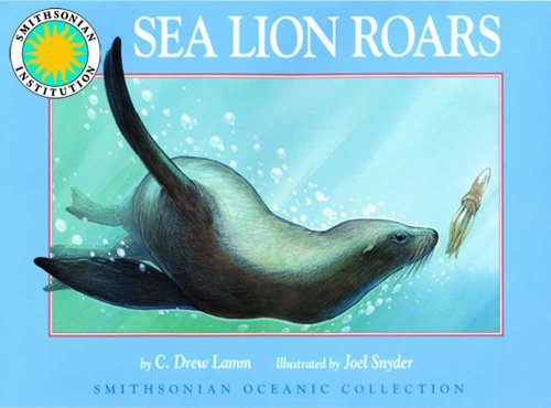 Stock image for Sea Lion Roars - a Smithsonian Oceanic Collection Book for sale by Wonder Book