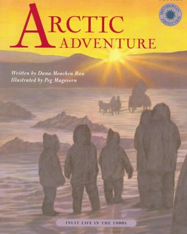 Stock image for Artic Adventure: Inuit Life in the 1800s for sale by ThriftBooks-Dallas