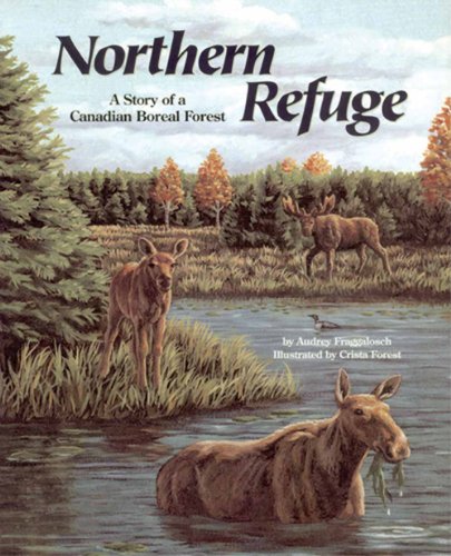 Imagen de archivo de Northern Refuge: A Story of a Canadian Boreal Forest a la venta por BookHolders
