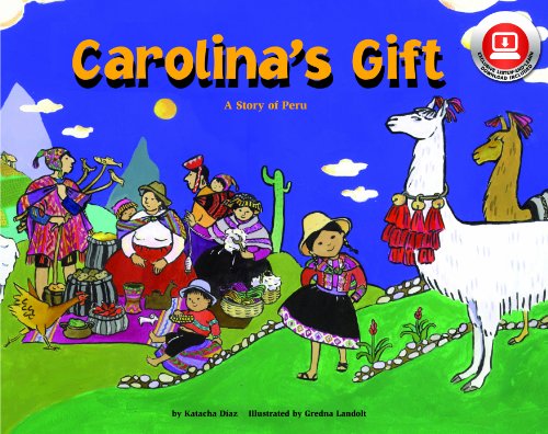 Beispielbild fr Carolina's Gift: A Story of Peru (Make Friends Around the World) zum Verkauf von Ergodebooks