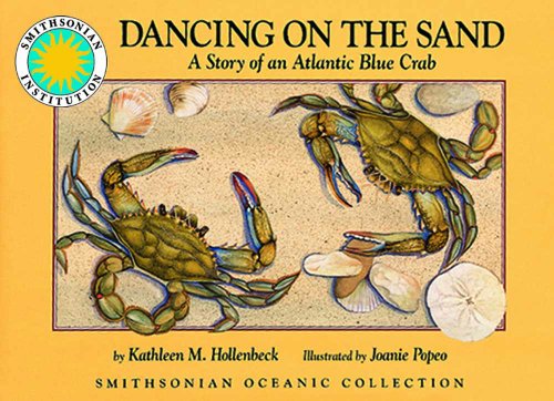 Stock image for Dancing on the Sand: A Story of an Atlantic Blue Crab - a Smithsonian Oceanic Collection Book (Soundprints, Smithsonian Wildlife) for sale by BooksRun