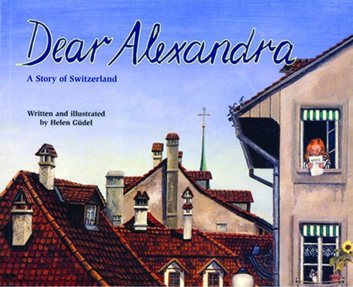 9781568997391: Dear Alexandra: A Story of Switzerland (Making Friends Around the World)