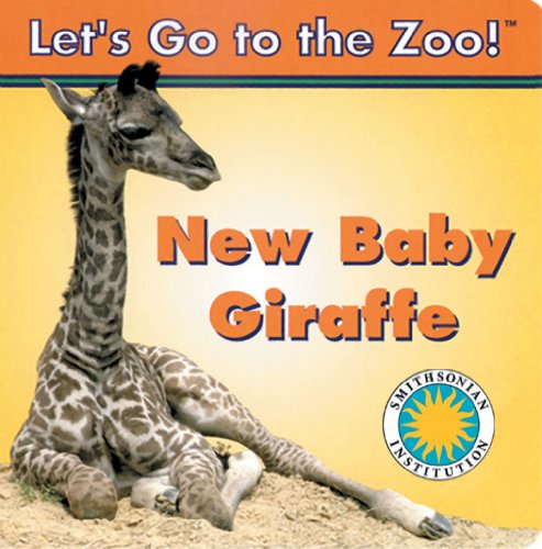 Stock image for New Baby Giraffe (Let's Go To The Zoo!) for sale by Ergodebooks