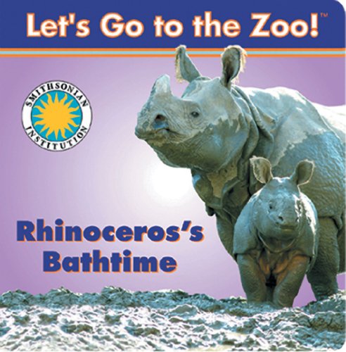 Stock image for Rhinoceros's Bathtime (Let's Go To The Zoo!) for sale by Wonder Book
