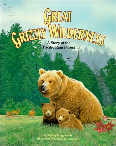 Beispielbild fr Great Grizzly Wilderness: A Story of the Pacific Rain Forest (Habitat Series) zum Verkauf von Wonder Book