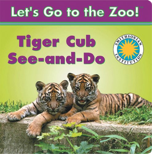 Imagen de archivo de Tiger Cub See-and-Do - a Smithsonian Let's Go to the Zoo book a la venta por Wonder Book