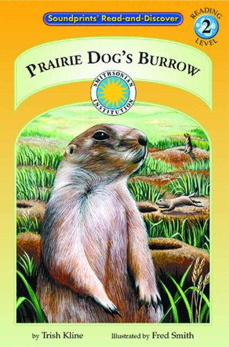 Imagen de archivo de Prairie Dog's Burrow - a Prairie Adventures Smithsonian Early Reader (Soundprints Read-And-Discover) a la venta por Your Online Bookstore