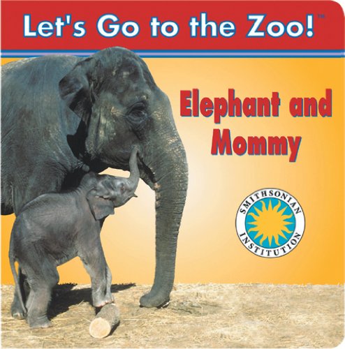 Stock image for Elephant and Mommy - a Smithsonian Let's Go to the Zoo Book for sale by SecondSale