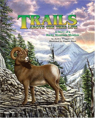 Beispielbild fr Trails Above the Tree Line: A Story of a Rocky Mountain Meadow zum Verkauf von HPB-Diamond
