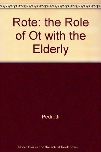 Imagen de archivo de Rote: The Role of Occupational Therapy With the Elderly a la venta por BookHolders