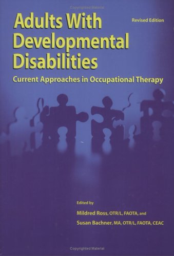 Imagen de archivo de Adults With Developmental Disabilities: Current Approaches in Occupational Therapy, Revised Edition a la venta por SecondSale