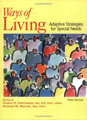 Beispielbild fr Ways of Living : Adaptive Strategies for Special Needs zum Verkauf von Better World Books