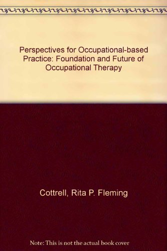 9781569001998: Perspectives for Occupation-Based Practice: Foundation and Future of Occupational Therapy, 2nd edition