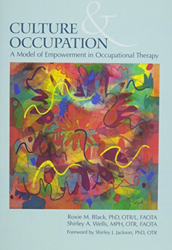 Beispielbild fr Culture and Occupation: A Model of Empowerment in Occupational Therapy zum Verkauf von -OnTimeBooks-