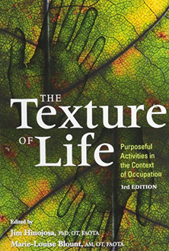 Imagen de archivo de The Texture of Life : Purposeful Activities in the Context of Occupation a la venta por Better World Books