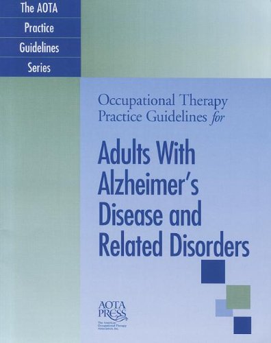 Beispielbild fr Occupational Therapy Practice Guidelines for Adults with Alzheimer's Disease and Related Disorders zum Verkauf von Better World Books