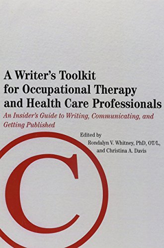 9781569003114: Writer's Toolkit for Occupational Therapy and Health Care Professionals: An Insider's Guide to Writing, Communicating, and Getting Published