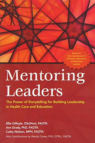 Imagen de archivo de Mentoring Leaders: The Power of Storytelling for Building Leadership in Health Care and Education a la venta por ThriftBooks-Atlanta