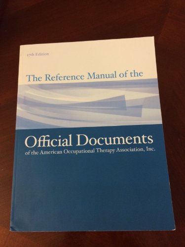 The Reference Manual of the Official Documents of the American Occupational Therapy Association, Inc. (9781569003367) by American Occupational Therapy Association