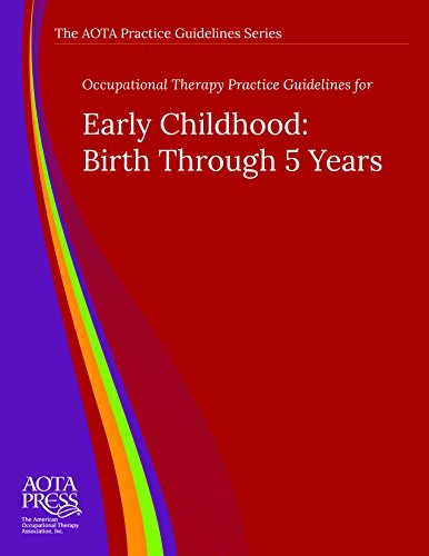 Beispielbild fr Occupational Therapy Practice Guidelines for Early Childhood: Birth Through 5 Years zum Verkauf von SecondSale