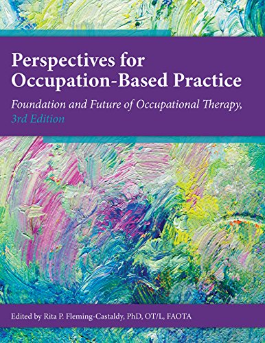 Imagen de archivo de Perspectives on Occupation-Based Practice: Foundation and Future of Occupational Therapy, 3rd Edition a la venta por Once Upon A Time Books