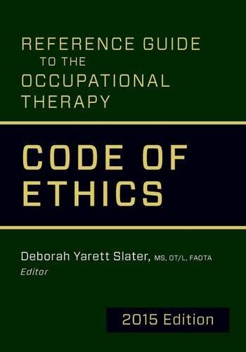 Imagen de archivo de Reference Guide to the Occupational Therapy Code of Ethics 2015 a la venta por Your Online Bookstore