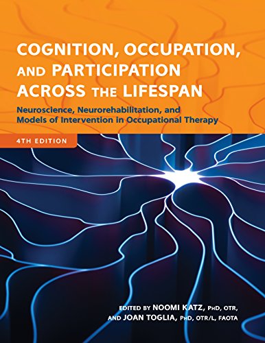 Stock image for Cognition, Occupation, and Participation Across the Lifespan: Neuroscience, Neurorehabilitation, and Models of Intervention for sale by BooksRun