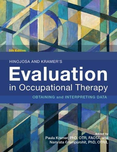 Stock image for Hinojosa and Kramer's Evaluation in Occupational Therapy: Obtaining and Interpreting Data, 5th Ed. for sale by BooksRun