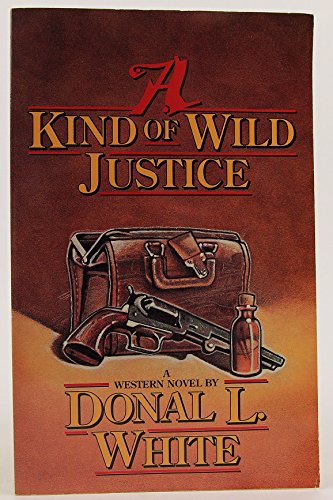 A Kind of Wild Justice (9781569011713) by White, Don