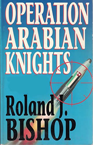 Stock image for Operation Arabian Knights for sale by Willis Monie-Books, ABAA