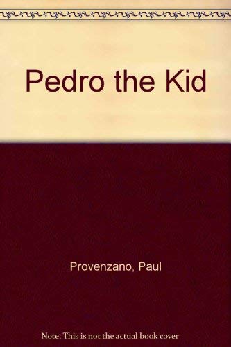 Stock image for Pedro the Kid for sale by Utah Book and Magazine