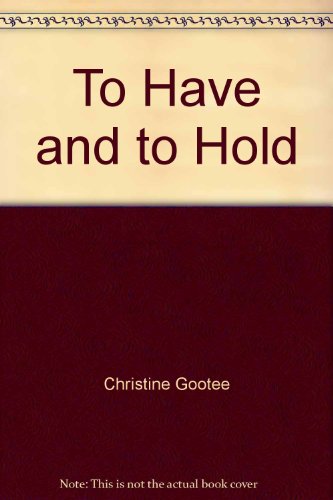 9781569014844: To Have and to Hold